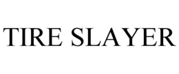 TIRE SLAYER trademark