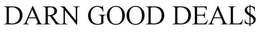 DARN GOOD DEALS trademark