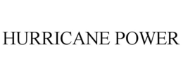 HURRICANE POWER trademark