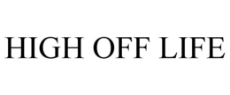 HIGH OFF LIFE trademark