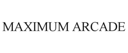 MAXIMUM ARCADE trademark