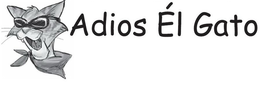 ADIOS ÉL GATO trademark