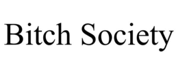 BITCH SOCIETY trademark