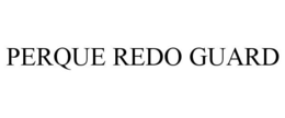 PERQUE REDO GUARD trademark