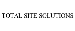 TOTAL SITE SOLUTIONS trademark
