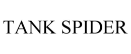 TANK SPIDER trademark