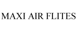 MAXI AIR FLITES trademark
