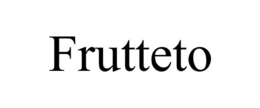 FRUTTETO trademark