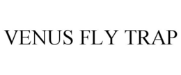 VENUS FLY TRAP trademark