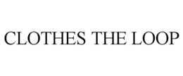 CLOTHES THE LOOP trademark