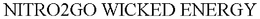 NITRO2GO WICKED ENERGY trademark