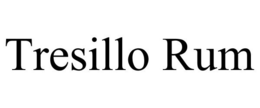 TRESILLO RUM trademark