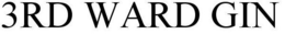 3RD WARD GIN trademark