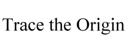 TRACE THE ORIGIN trademark