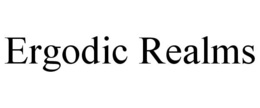 ERGODIC REALMS trademark