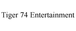 TIGER 74 ENTERTAINMENT trademark