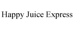 HAPPY JUICE EXPRESS trademark