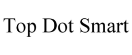 TOP DOT SMART trademark