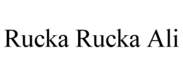 RUCKA RUCKA ALI trademark