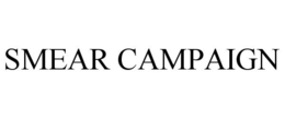 SMEAR CAMPAIGN trademark