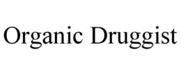 ORGANIC DRUGGIST trademark