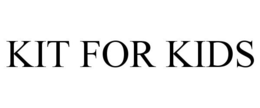 KIT FOR KIDS trademark