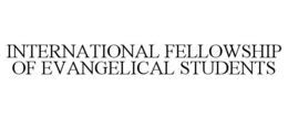 INTERNATIONAL FELLOWSHIP OF EVANGELICAL STUDENTS trademark