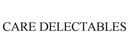 CARE DELECTABLES trademark