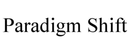 PARADIGM SHIFT trademark