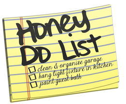HONEY DO LIST CLEAN & ORGANIZE GARAGE HANG LIGHT FIXTURE IN KITCHEN PAINT GUEST BATH trademark