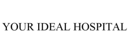 YOUR IDEAL HOSPITAL trademark