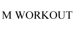 M WORKOUT trademark