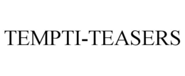 TEMPTI-TEASERS trademark