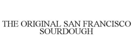 THE ORIGINAL SAN FRANCISCO SOURDOUGH trademark