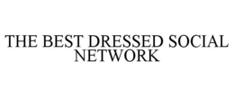 THE BEST DRESSED SOCIAL NETWORK trademark