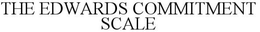 THE EDWARDS COMMITMENT SCALE trademark