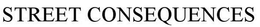 STREET CONSEQUENCES trademark