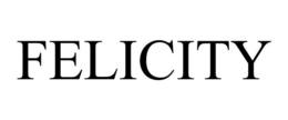 FELICITY trademark