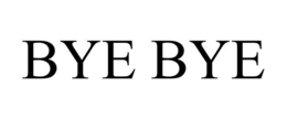 BYE BYE trademark