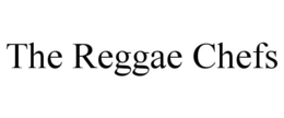 THE REGGAE CHEFS trademark