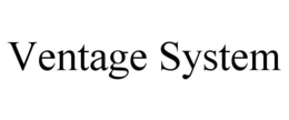 VENTAGE SYSTEM trademark