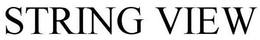 STRING VIEW trademark