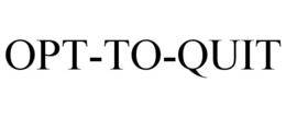 OPT-TO-QUIT trademark