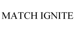MATCH IGNITE trademark