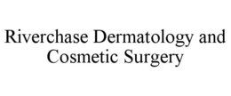 RIVERCHASE DERMATOLOGY AND COSMETIC SURGERY trademark