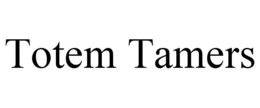 TOTEM TAMERS trademark