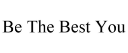 BE THE BEST YOU trademark