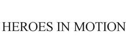 HEROES IN MOTION trademark