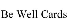 BE WELL CARDS trademark