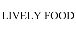 LIVELY FOOD trademark